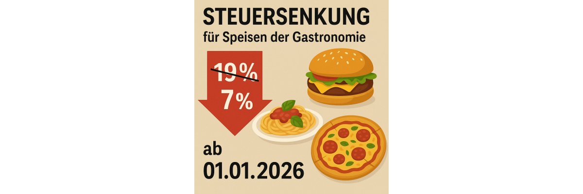 Verminderten Mehrwertsteuersatz 01.01.2026 - Umsatzsteuer für Speisen auf sieben Prozent reduziert